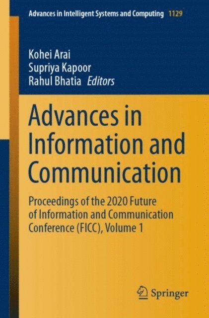Rahul Bhatia, Supriya Kapoor, Kohei Arai - Advances in Information and Communication, E-bok