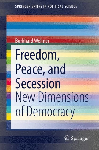 Burkhard Wehner - Freedom, Peace, and Secession, E-bok