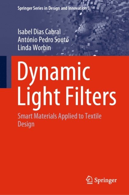 Linda Worbin, Antonio Pedro Souto, Isabel Dias Cabral - Dynamic Light Filters, E-bok