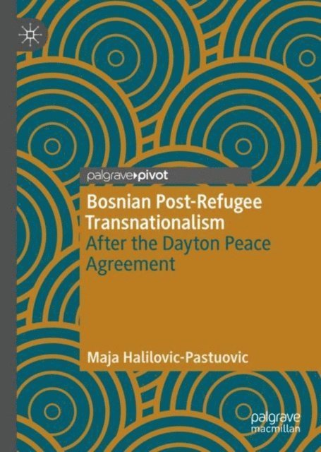 Maja Halilovic-Pastuovic - Bosnian Post-Refugee Transnationalism, E-bok