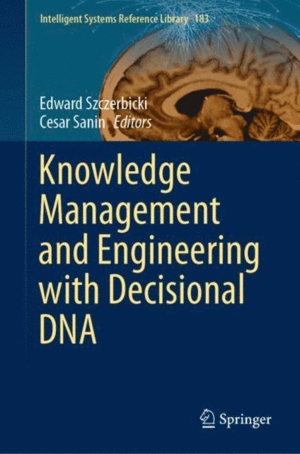 Cesar Sanin, Edward Szczerbicki - Knowledge Management and Engineering with Decisional DNA, E-bok