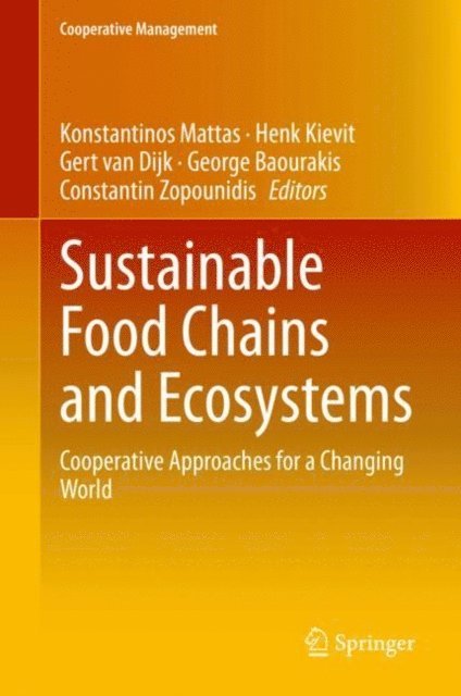 Constantin Zopounidis, George Baourakis, Gert van Dijk, Henk Kievit, Konstantinos Mattas - Sustainable Food Chains and Ecosystems, E-bok