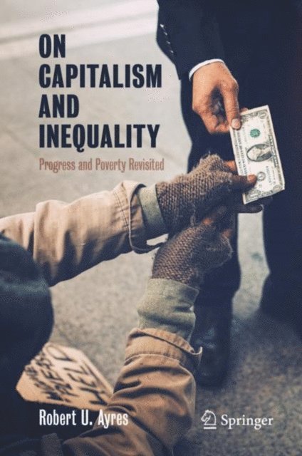 Robert U. Ayres - On Capitalism and Inequality, E-bok