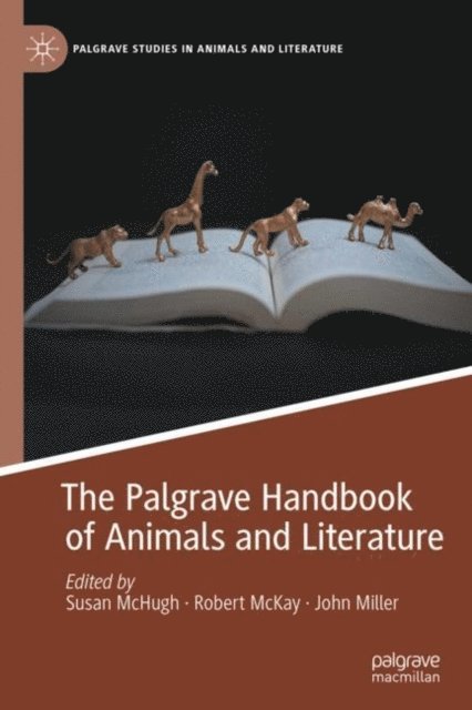 John Miller, Robert McKay, Susan McHugh - Palgrave Handbook of Animals and Literature, E-bok