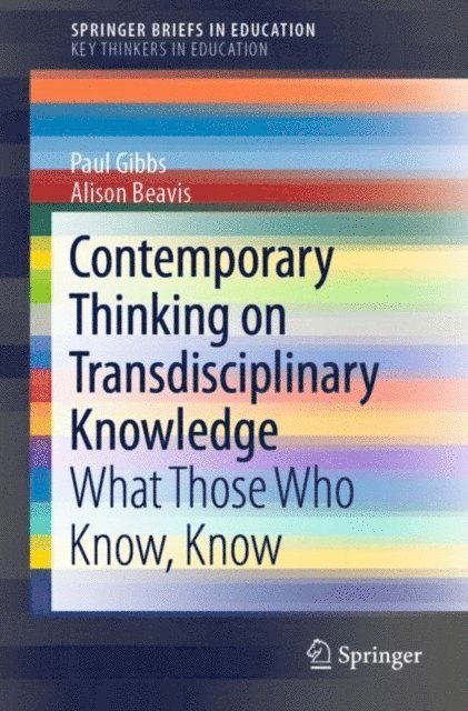Alison Beavis, Paul Gibbs - Contemporary Thinking on Transdisciplinary Knowledge, E-bok