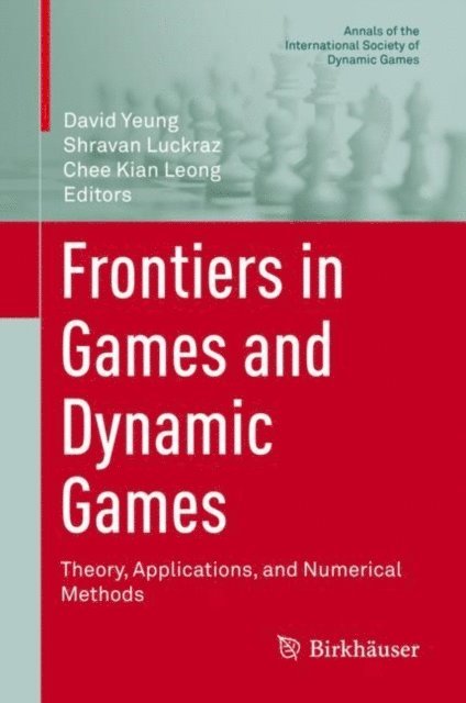 Chee Kian Leong, Shravan Luckraz, David Yeung - Frontiers in Games and Dynamic Games, E-bok