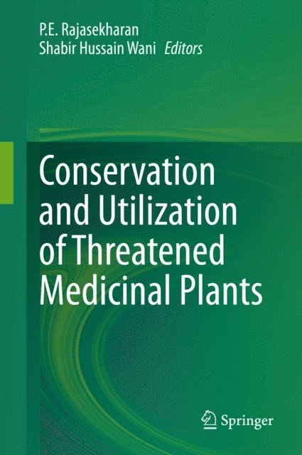 Shabir Hussain Wani, P.E. Rajasekharan - Conservation and Utilization of Threatened Medicinal Plants, E-bok