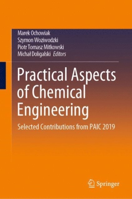 Michal Doligalski, Piotr Tomasz Mitkowski, Szymon Woziwodzki, Marek Ochowiak - Practical Aspects of Chemical Engineering, E-bok