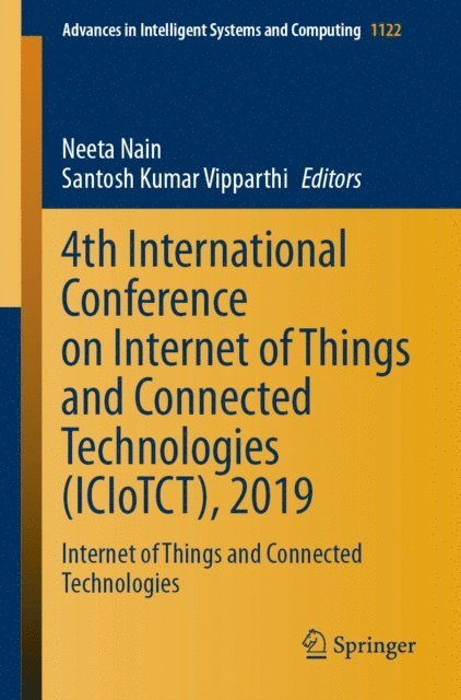 Santosh Kumar Vipparthi, Neeta Nain - 4th International Conference on Internet of Things and Connected Technologies (ICIoTCT), 2019, E-bok