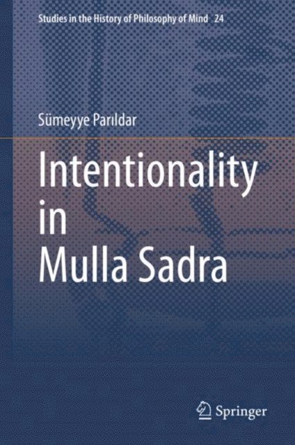 Sumeyye Parildar - Intentionality in Mulla Sadra, E-bok