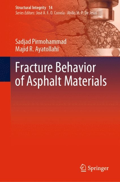 Majid Reza Ayatollahi, Sadjad Pirmohammad - Fracture Behavior of Asphalt Materials, E-bok