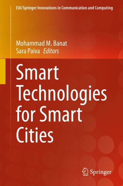 Sara Paiva, Mohammad M. Banat - Smart Technologies for Smart Cities, E-bok