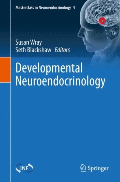Seth Blackshaw, Susan Wray - Developmental Neuroendocrinology, E-bok