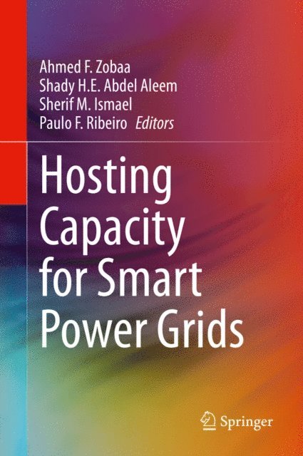 Paulo F. Ribeiro, Sherif M. Ismael, Shady H.E. Abdel Aleem, Ahmed F. Zobaa - Hosting Capacity for Smart Power Grids, E-bok