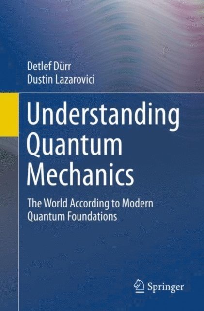 Dustin Lazarovici, Detlef Durr - Understanding Quantum Mechanics, E-bok