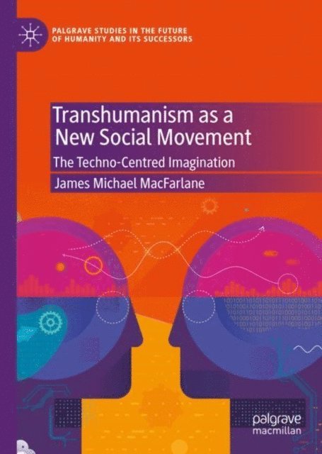 James Michael MacFarlane - Transhumanism as a New Social Movement, E-bok
