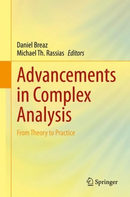 Michael Th. Rassias, Daniel Breaz - Advancements in Complex Analysis, E-bok