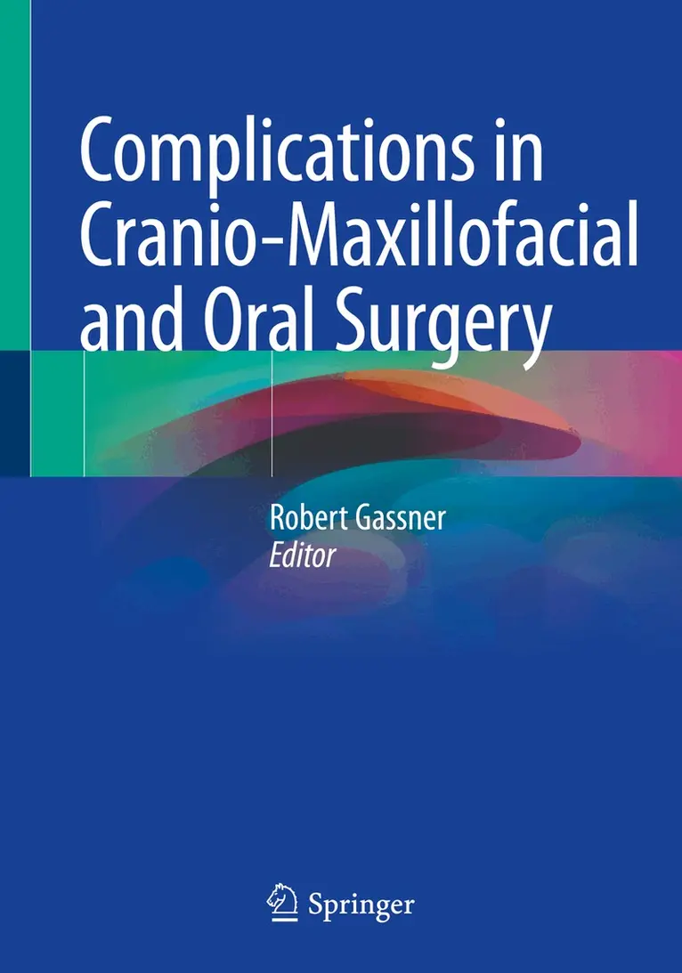 Robert Gassner - Complications in Cranio-Maxillofacial and Oral Surgery, Häftad. Tillgänglighet: Lägg i varukorg