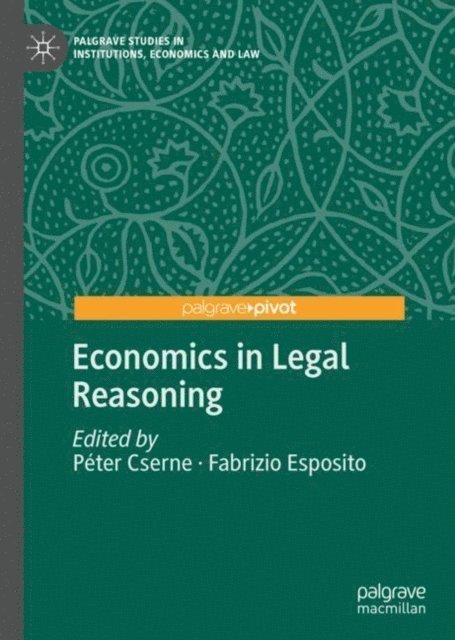Fabrizio Esposito, Peter Cserne - Economics in Legal Reasoning, E-bok