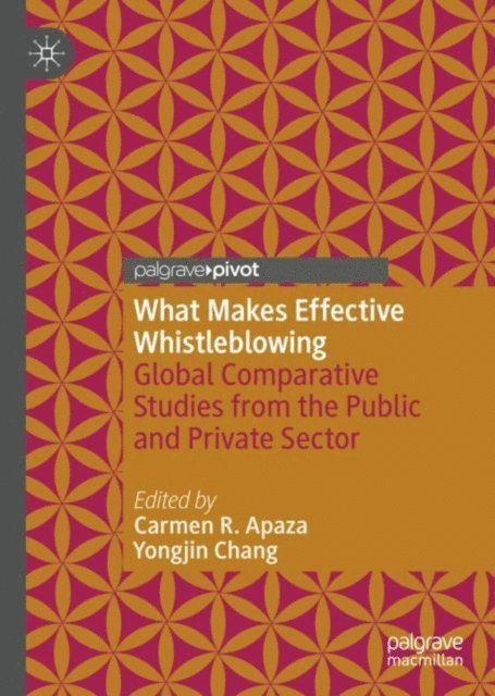 Yongjin Chang, Carmen R. Apaza - What Makes Effective Whistleblowing, E-bok