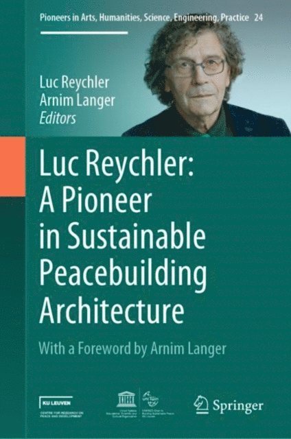 Arnim Langer, Luc Reychler - Luc Reychler: A Pioneer in Sustainable Peacebuilding Architecture, E-bok