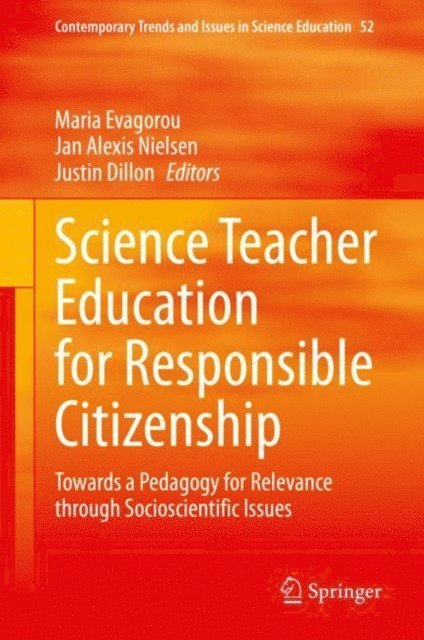Justin Dillon, Jan Alexis Nielsen, Maria Evagorou - Science Teacher Education for Responsible Citizenship, E-bok. Tillgänglighet: Lägg i varukorg