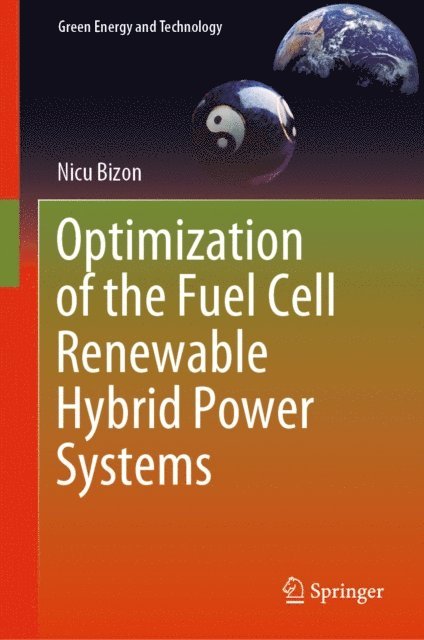 Nicu Bizon - Optimization of the Fuel Cell Renewable Hybrid Power Systems, E-bok