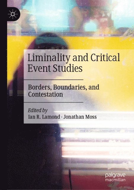Jonathan Moss, Ian R. Lamond - Liminality and Critical Event Studies, E-bok