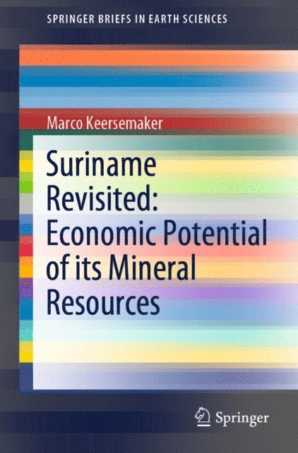 Marco Keersemaker - Suriname Revisited: Economic Potential of its Mineral Resources, E-bok