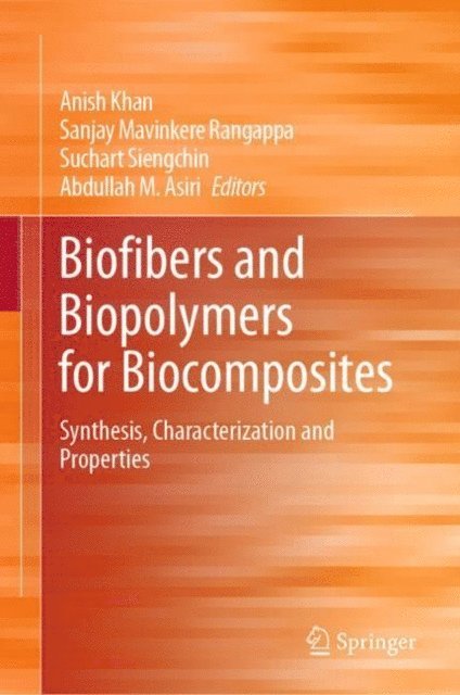 Abdullah M. Asiri, Suchart Siengchin, Sanjay Mavinkere Rangappa, Anish Khan - Biofibers and Biopolymers for Biocomposites, E-bok