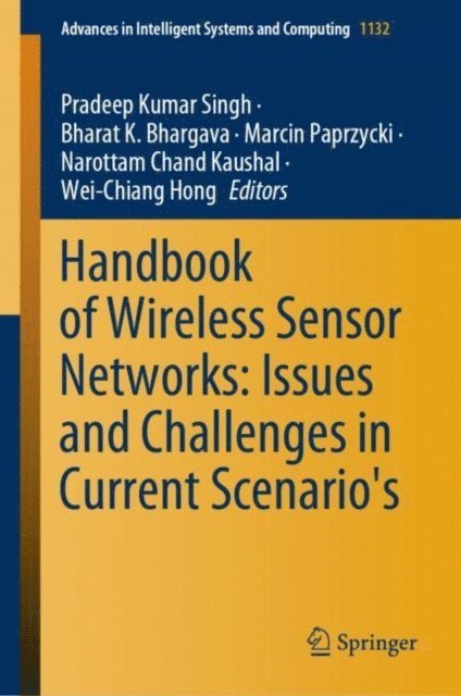 Wei-Chiang Hong, Narottam Chand Kaushal, Marcin Paprzycki, Bharat K. Bhargava, Pradeep Kumar Singh - Handbook of Wireless Sensor Networks: Issues and Challenges in Current Scenario's, E-bok