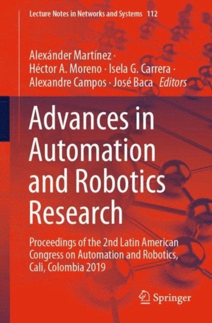 Jose Baca, Alexandre Campos, Isela G. Carrera, Hector A. Moreno, Alexander Martinez - Advances in Automation and Robotics Research, E-bok