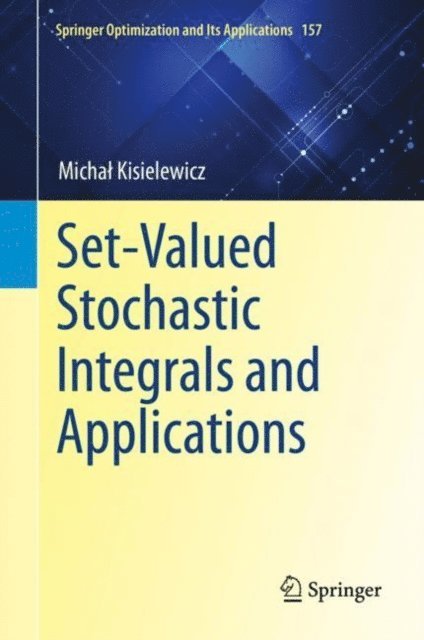 Michal Kisielewicz - Set-Valued Stochastic Integrals and Applications, E-bok. Tillgänglighet: Lägg i varukorg