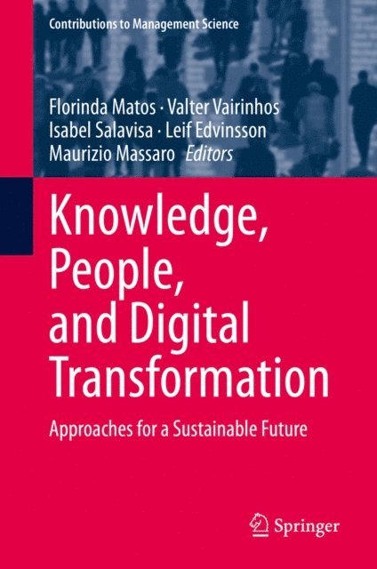 Maurizio Massaro, Leif Edvinsson, Isabel Salavisa, Valter Vairinhos, Florinda Matos - Knowledge, People, and Digital Transformation, E-bok