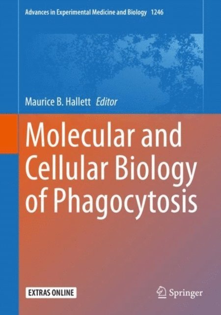 Maurice B. Hallett - Molecular and Cellular Biology of Phagocytosis, E-bok