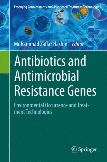 Muhammad Zaffar Hashmi - Antibiotics and Antimicrobial Resistance Genes, E-bok