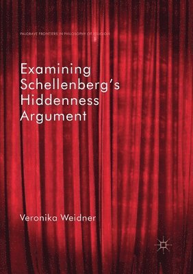 Veronika Weidner - Examining Schellenberg's Hiddenness Argument, Häftad
