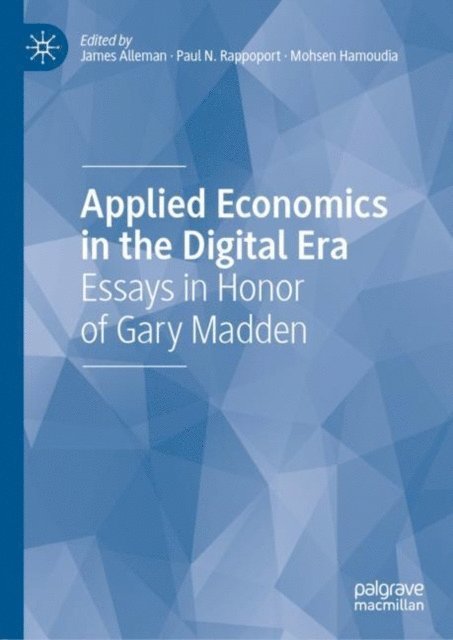 Mohsen Hamoudia, Paul N. Rappoport, James Alleman - Applied Economics in the Digital Era, E-bok