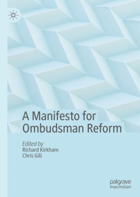 Chris Gill, Richard Kirkham - Manifesto for Ombudsman Reform, E-bok