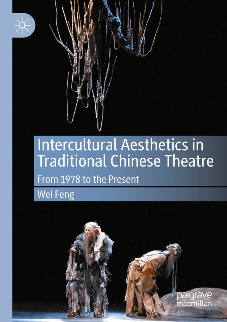 Wei Feng - Intercultural Aesthetics in Traditional Chinese Theatre, Häftad
