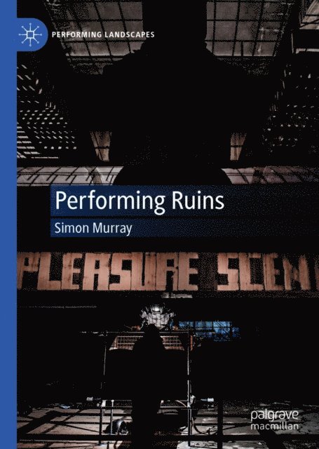 Simon Murray - Performing Ruins, E-bok