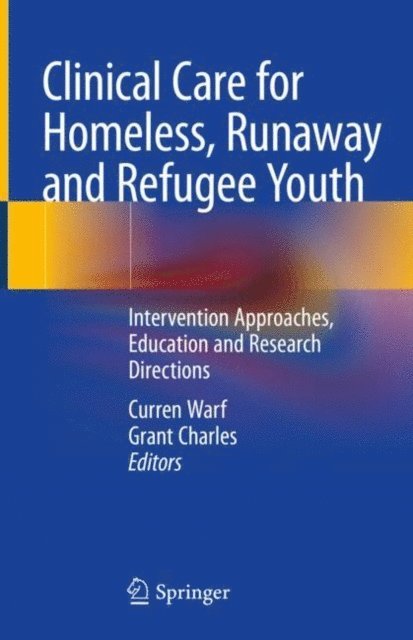 Grant Charles, Curren Warf - Clinical Care for Homeless, Runaway and Refugee Youth, E-bok