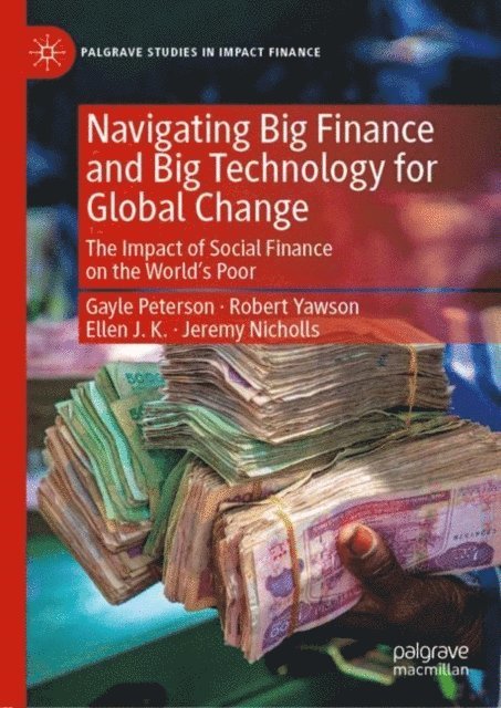 Jeremy Nicholls, Ellen JK, Robert Yawson, Gayle Peterson - Navigating Big Finance and Big Technology for Global Change, E-bok