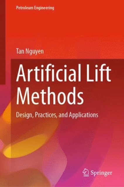 Tan Nguyen - Artificial Lift Methods, E-bok