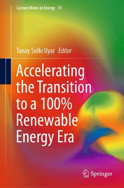 Tanay Sidki Uyar - Accelerating the Transition to a 100% Renewable Energy Era, E-bok