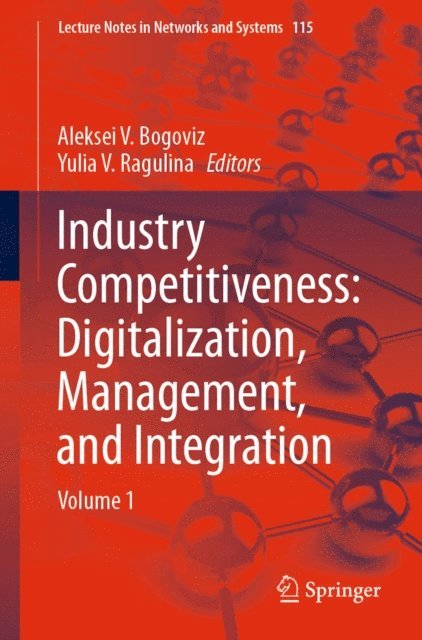 Yulia V. Ragulina, Aleksei V. Bogoviz - Industry Competitiveness: Digitalization, Management, and Integration, E-bok