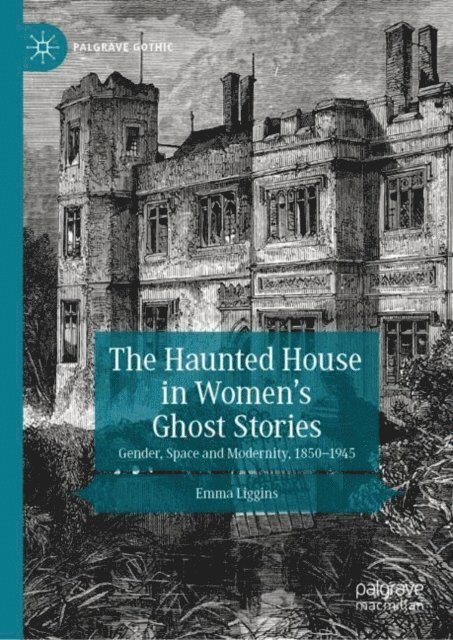 Emma Liggins - Haunted House in Women's Ghost Stories, E-bok