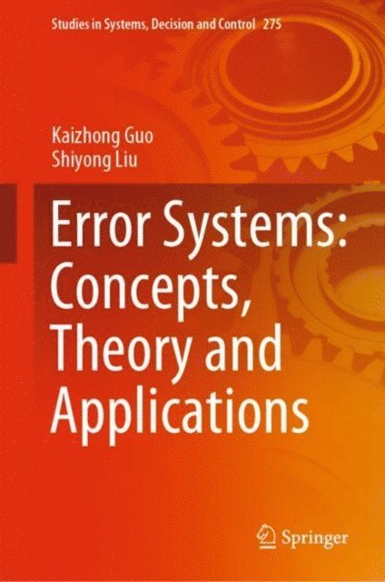 Shiyong Liu, Kaizhong Guo - Error Systems: Concepts, Theory and Applications, E-bok