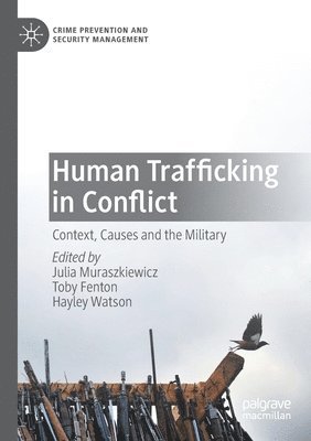 Human Trafficking in Conflict av Julia Muraszkiewicz, Toby Fenton, Hayley Watson
