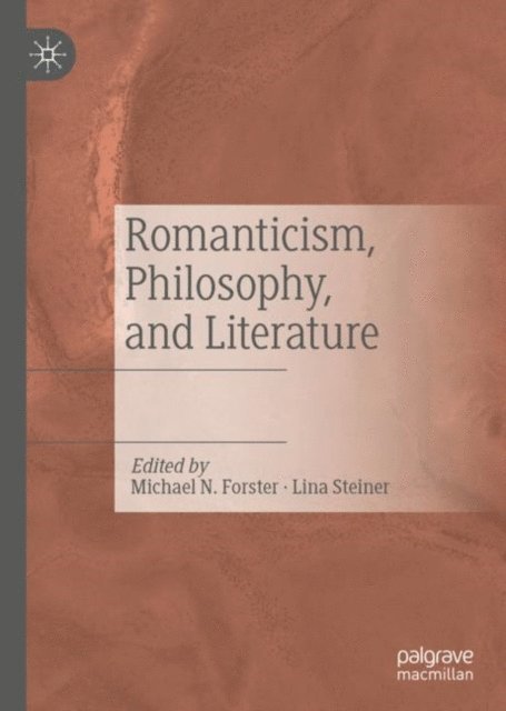 Lina Steiner, Michael N. Forster - Romanticism, Philosophy, and Literature, E-bok